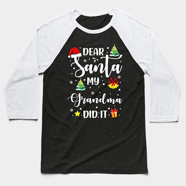 Dear Santa My Grandma Did It Funny Xmas Gifts Baseball T-Shirt by CoolTees